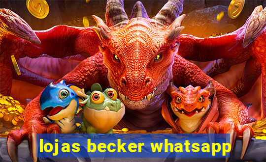 lojas becker whatsapp